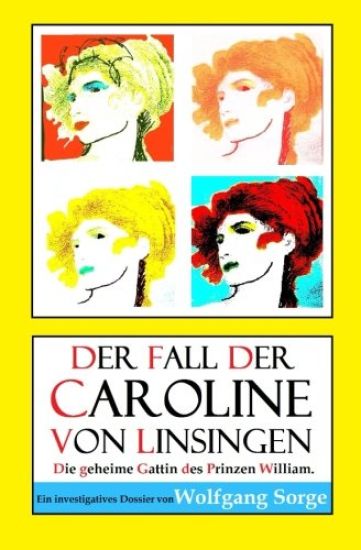 Der Fall der Caroline von Linsingen: Die geheime Gattin des Prinzen William.