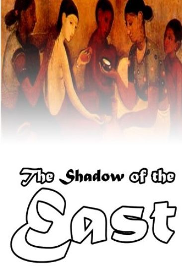 The Shadow Of The East