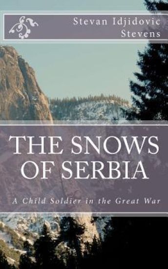 The Snows of Serbia: A child-soldier in the Great War