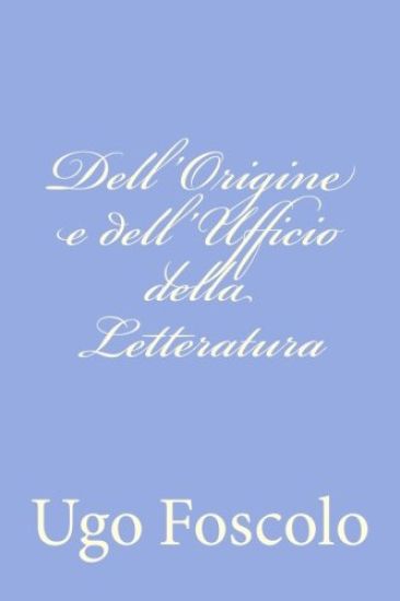 Dell'Origine e dell'Ufficio della Letteratura