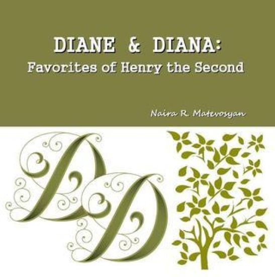 Diane and Diana: Favorites of Henry the Second
