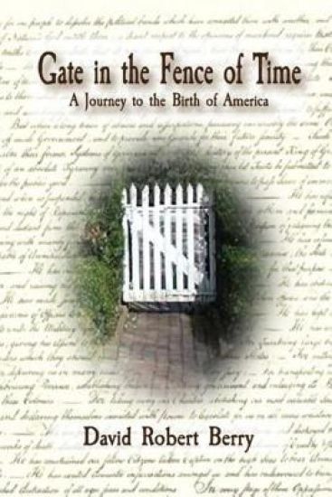Gate in the Fence of Time: A Journey to the Birth of America