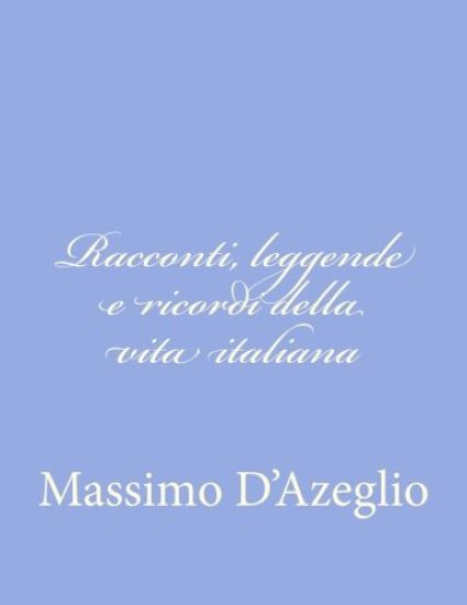 Racconti, leggende e ricordi della vita italiana