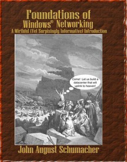 Foundations of Windows Networking: A Mirthful (Yet Surprisingly Informative) Introduction