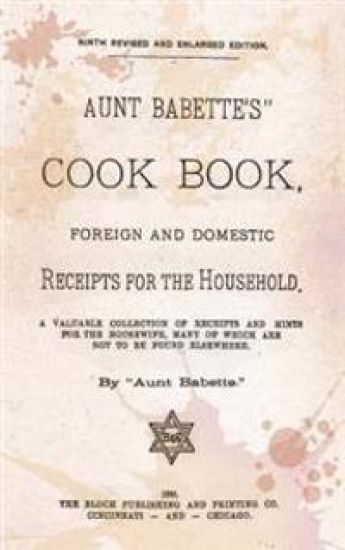 Aunt Babette's Cook Book.: Foreign And Domestic Receipts For The Household.