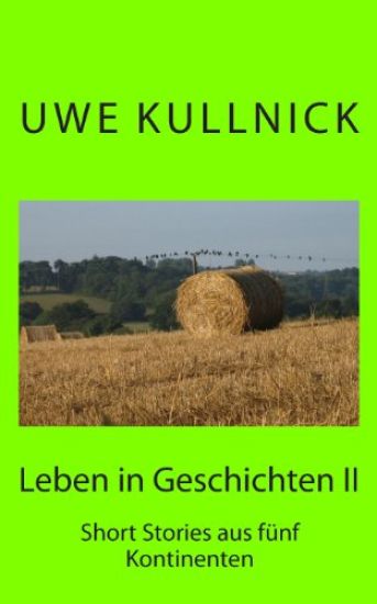 Leben in Geschichten 2: Short Stories aus fünf Kontinenten