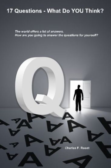 17 Questions - What Do You Think?: Questions to answer before we die.