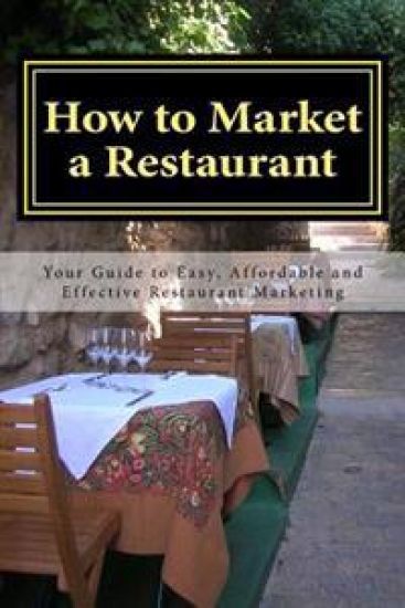How to Market a Restaurant: Your Complete Guide to Easy, Affordable and Effective Restaurant Marketing