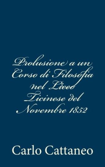 Prolusione a un Corso di Filosofia nel Liceo Ticinese del Novembre 1852