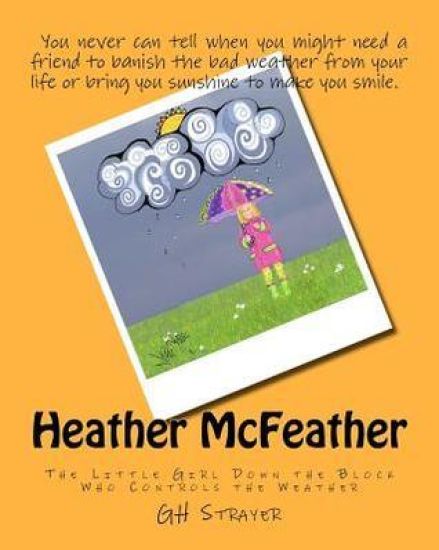 Heather McFeather: The Little Girl Down the Block Who Controls the Weather