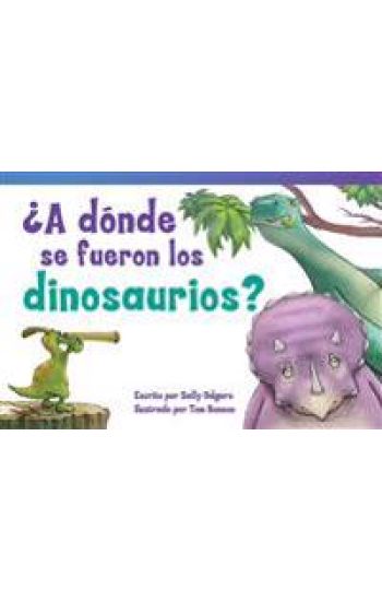 ¿A Dónde Se Fueron Los Dinosaurios?