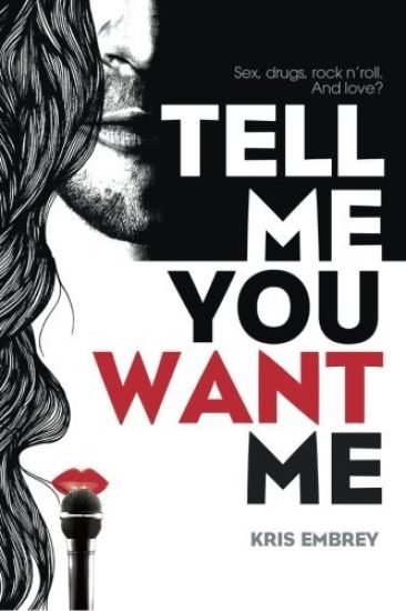 Tell Me You Want Me
