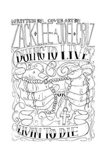 Dying to Live or Livin to Die