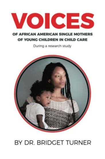 Voices of African American Single Mothers of Young Children in Child Care