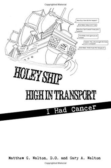 Holey Ship High in Transport: I Had Cancer