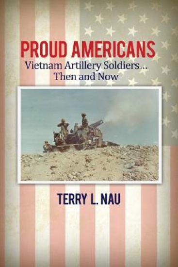 Proud Americans: Vietnam Artillery Soldiers... Then and Now
