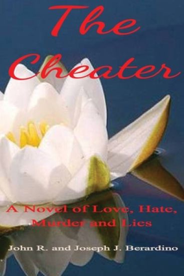 The Cheater: A Novel of Love, Hate, Murder and Lies
