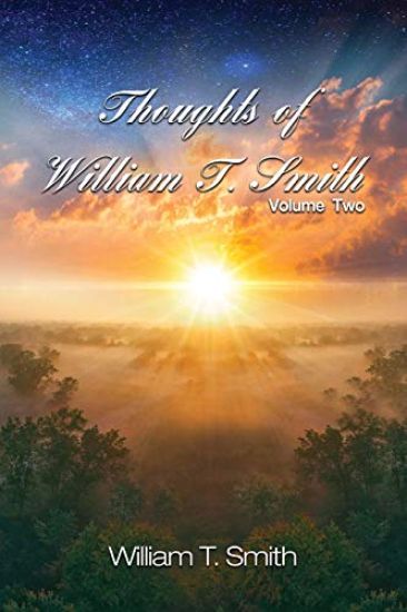Thoughts of William T. Smith: Volume Two