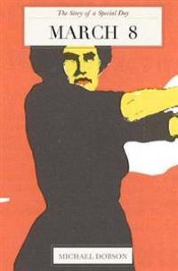 March 8: The Story of a Special Day: The Story of a Special Day