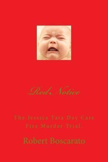 Red Notice: The Jessica Tata Day Care Fire Murder Trial.