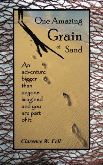 One Amazing Grain of Sand: An adventure bigger than anyone imagined and you are part of it