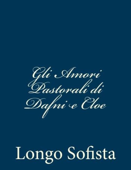 Gli Amori Pastorali di Dafni e Cloe