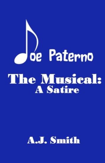 Joe Paterno The Musical: A Satire
