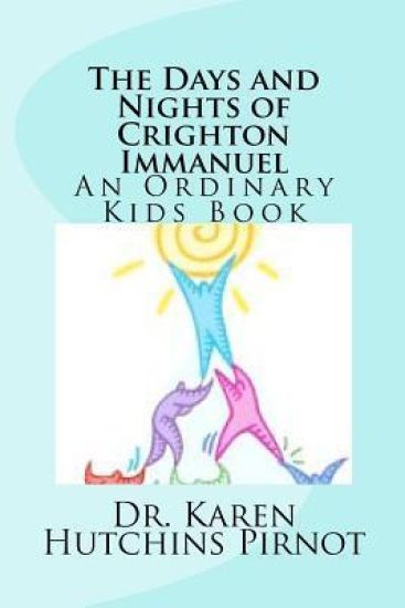 The Days and Nights of Crighton Immanuel: An Ordinary Kids Book