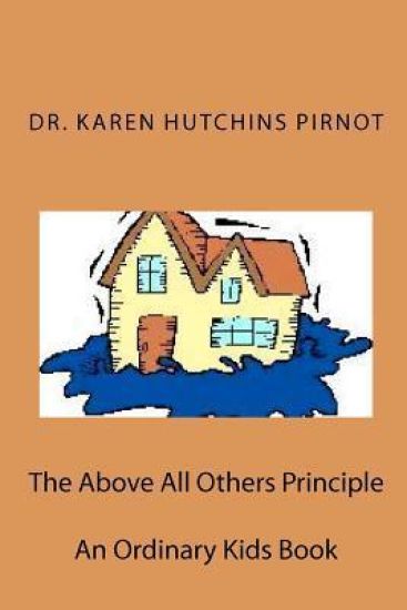 The Above All Others Principle: An Ordinary Kids Book