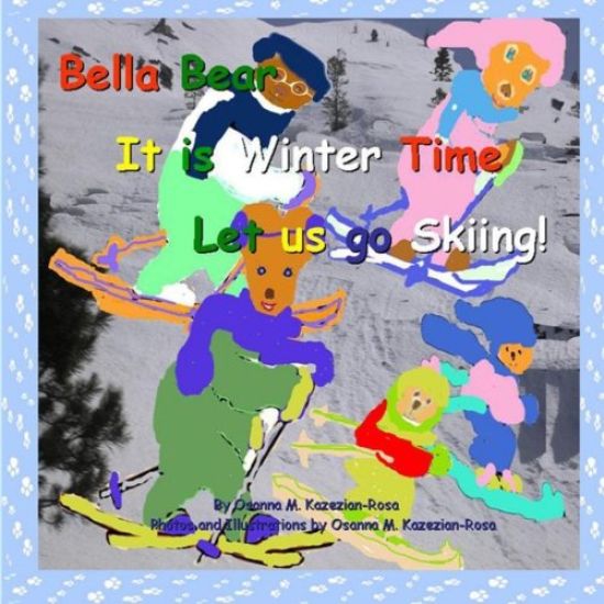 Bella Bear, It is Winter Time- Let us go Skiing!