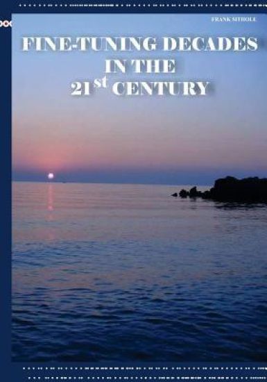 Fine Tuning Decades in the 21st Century