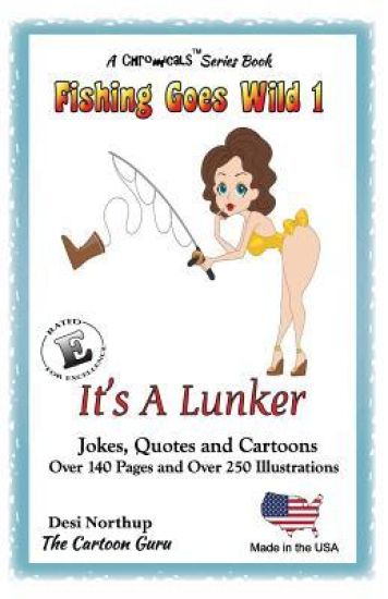 Fishing Goes Wild 1: It's A Lunker Trivia, Records, Jokes and Quotes in Black + White