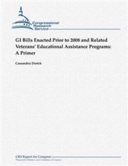 GI Bills Enacted Prior to 2008 and Related Veterans' Educational Assistance Programs: A Primer