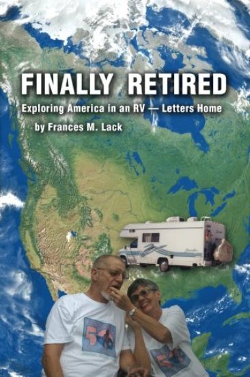 Finally Retired: Exploring America in an RV - Letters Home