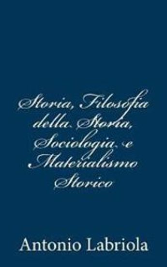 Storia, Filosofia della Storia, Sociologia e Materialismo Storico