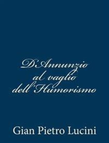 D'Annunzio al vaglio dell'Humorismo