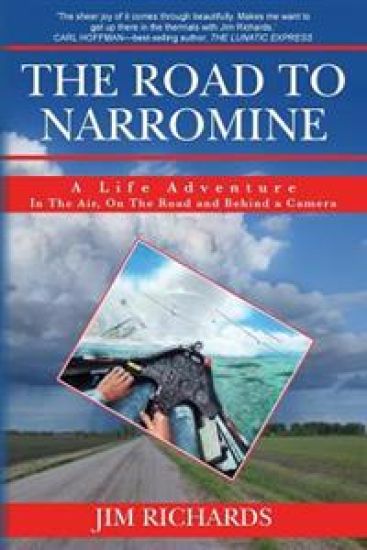 The Road To Narromine: A Life Adventure: In The Air, On The Road and Behind A Camera