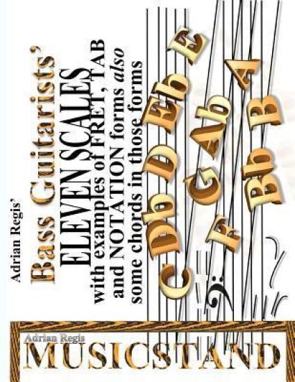 Bass Guitarists' Eleven Scales in fret, tab and notation forms also some chords in those formats