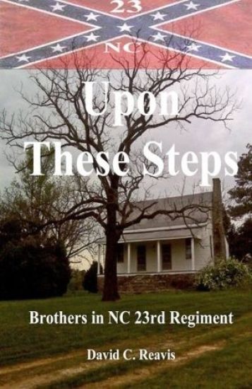 Upon These Steps: Brothers in NC 23rd Regiment