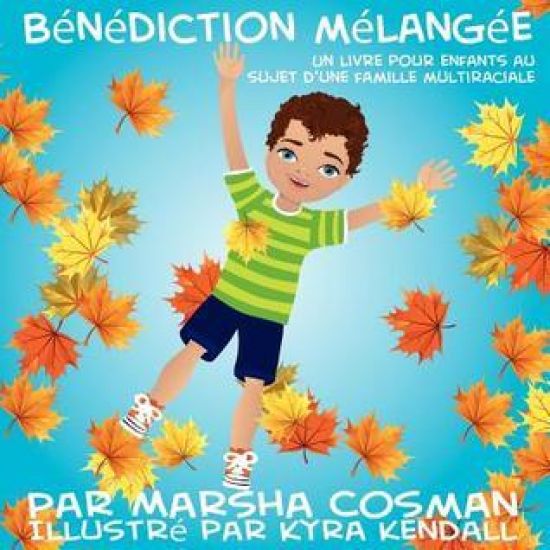 Bénédiction Mélangée: Un livre pour enfants au sujet d'une famille multiraciale