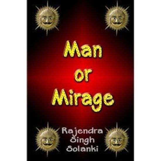 Man Or Mirage: A Mystery Of Life