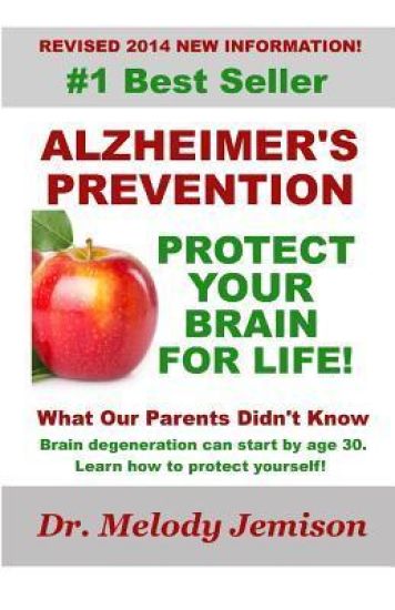 Alzheimer's Prevention - Protect Your Brain for Life: What Our Parents Didn't Know