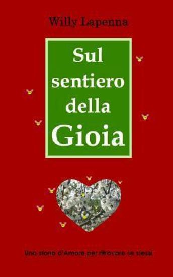 Sul sentiero della Gioia: Una storia d'Amore per ritrovare se stessi