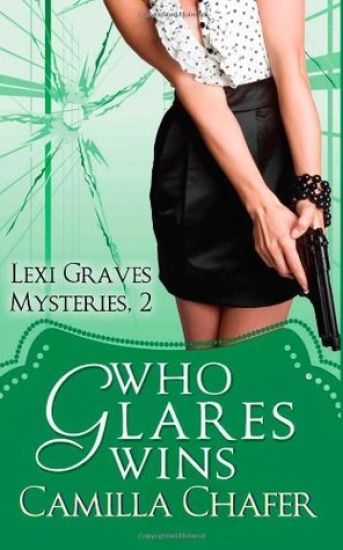 Who Glares Wins (Lexi Graves Mysteries, Book 2)