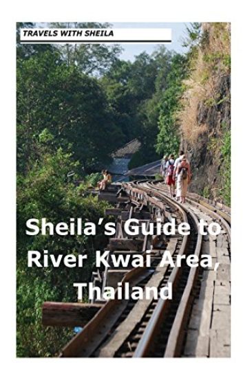Sheila's Guide to The River Kwai Area, Thailand