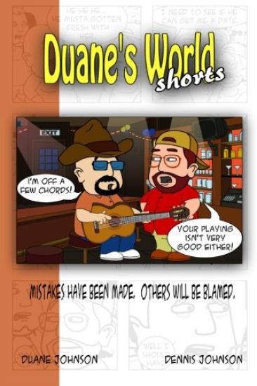 Duane's World Shorts: Mistakes Have Been Made. Others Will Be Blamed.