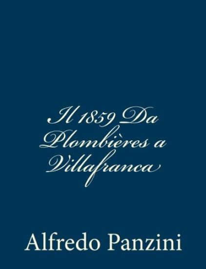 Il 1859 Da Plombières a Villafranca