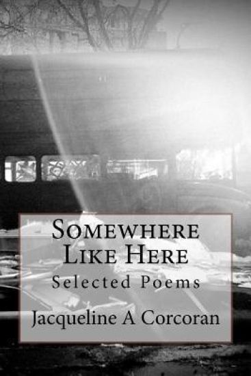 Somewhere Like Here: Selected Poems