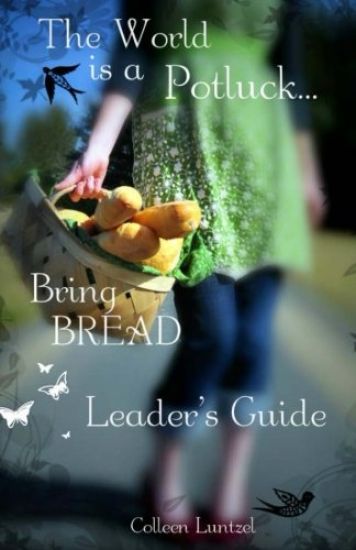 The World is a potluck... Bring BREAD