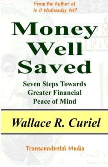 Money Well Saved: Seven Steps Towards Greater Financial Peace of Mind